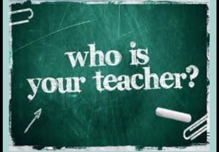 who is your teacher?